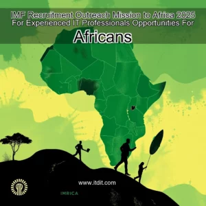 Read more about the article IMF Recruitment Outreach Mission to Africa 2025 For Experienced IT Professionals   Opportunities For Africans