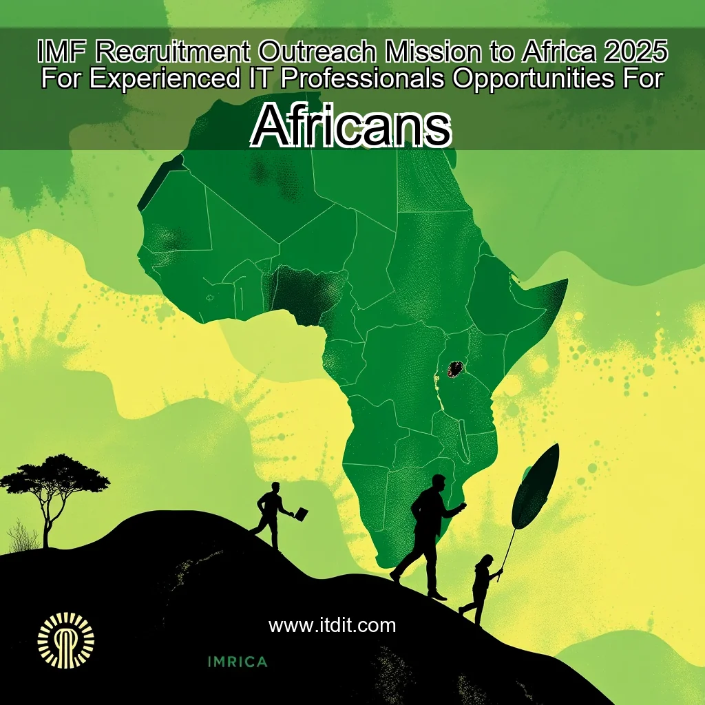 You are currently viewing IMF Recruitment Outreach Mission to Africa 2025 For Experienced IT Professionals   Opportunities For Africans