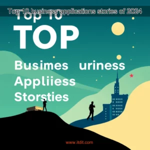 Read more about the article Top 10 business applications stories of 2024