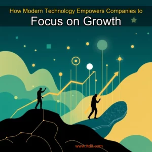 Read more about the article How Modern Technology Empowers Companies to Focus on Growth