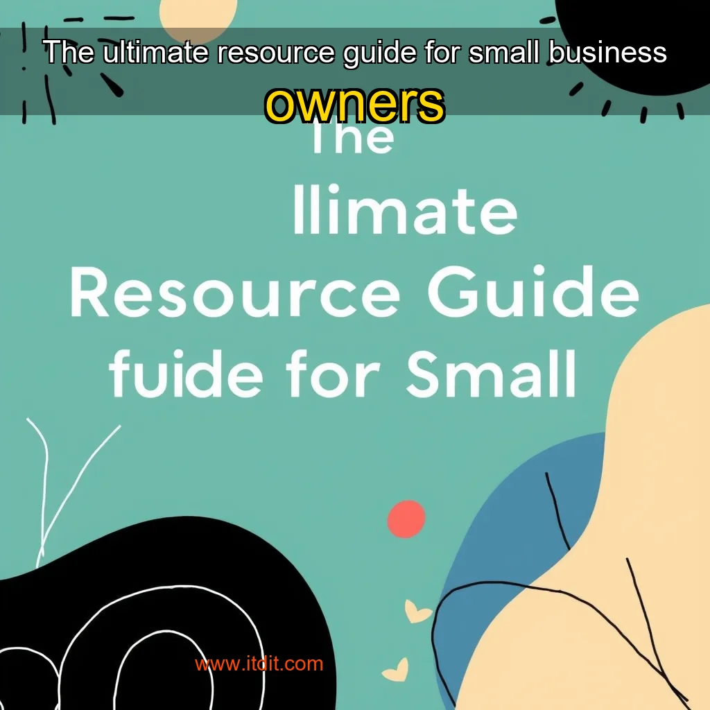 You are currently viewing The ultimate resource guide for small business owners