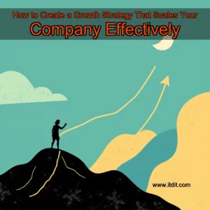 Read more about the article How to Create a Growth Strategy That Scales Your Company Effectively