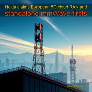 Read more about the article Nokia claims European 5G cloud RAN and standalone mmWave firsts