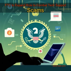 Read more about the article FTC to Expand Rule to Combat Tech Support Scams