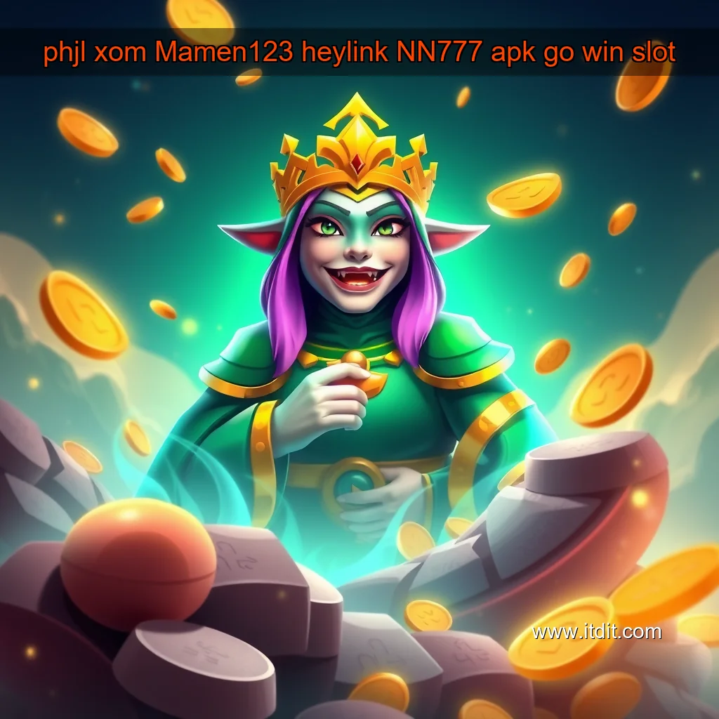 You are currently viewing phjl  xom  Mamen123 heylink  NN777  apk go win slot