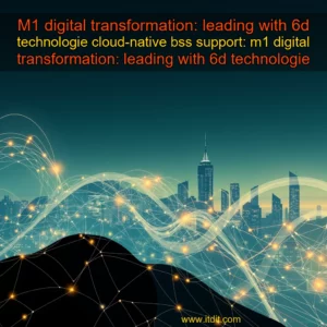 Read more about the article M1 digital transformation: leading with 6d technologie cloud-native bss


 support: m1 digital transformation: leading with 6d technologie cloud-native bss.