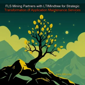 Read more about the article FLS Mining Partners with LTIMindtree for Strategic Transformation of Application Maintenance Services