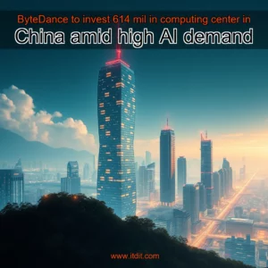 Read more about the article ByteDance to invest 614 mil  in computing center in China amid high AI demand