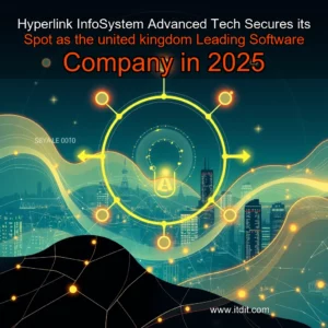 Read more about the article Hyperlink InfoSystem Advanced Tech Secures its Spot as the united kingdom Leading Software Company in 2025