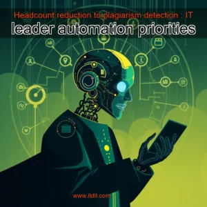 Read more about the article Headcount reduction to plagiarism detection : IT leader automation priorities