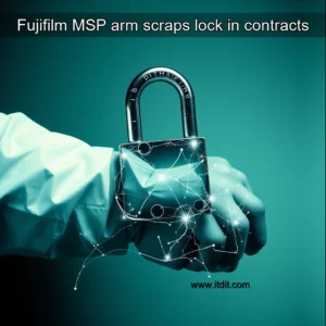 Read more about the article Fujifilm MSP arm scraps lock  in contracts