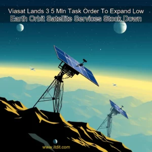 Read more about the article Viasat Lands 3  5 Mln Task Order To Expand Low Earth Orbit Satellite Services  Stock Down