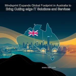 Read more about the article Mindsprint Expands Global Footprint in Australia to Bring Cutting  edge IT Solutions and Services
