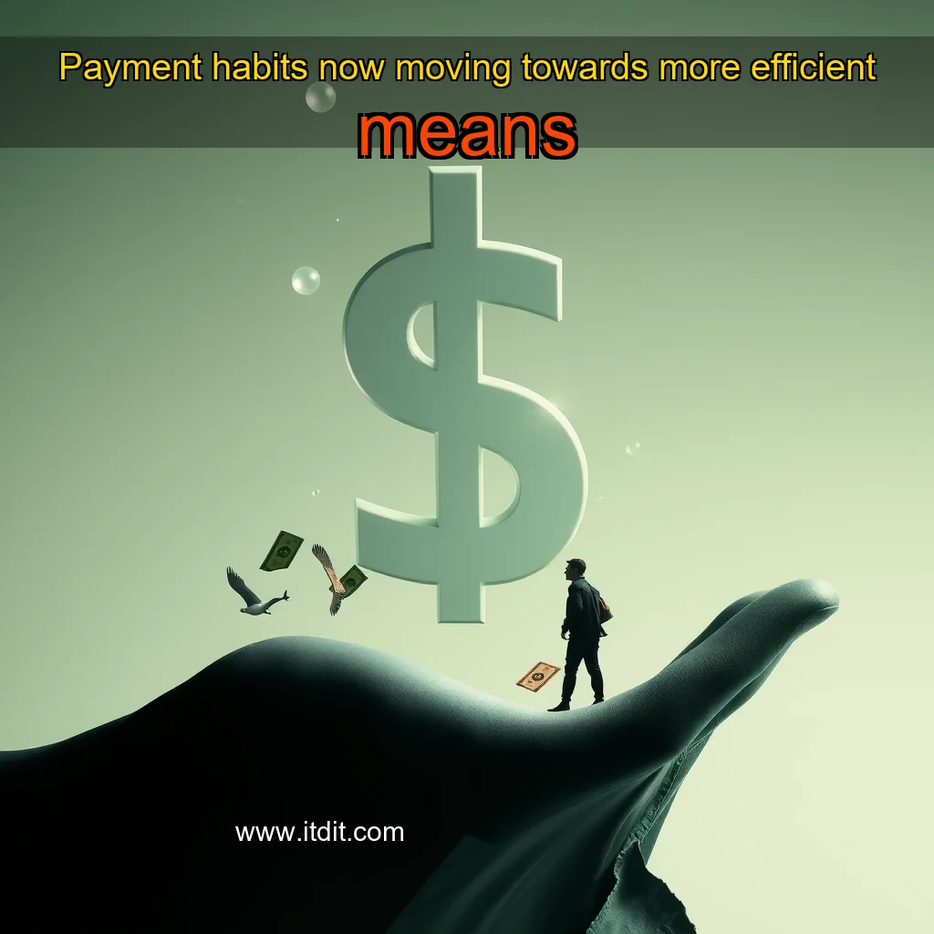 Read more about the article Payment habits now moving towards more efficient means