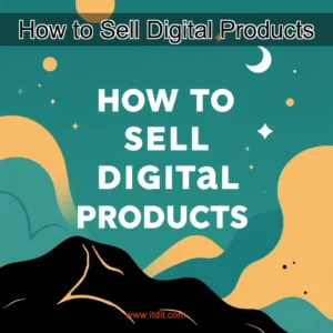 Read more about the article How to Sell Digital Products