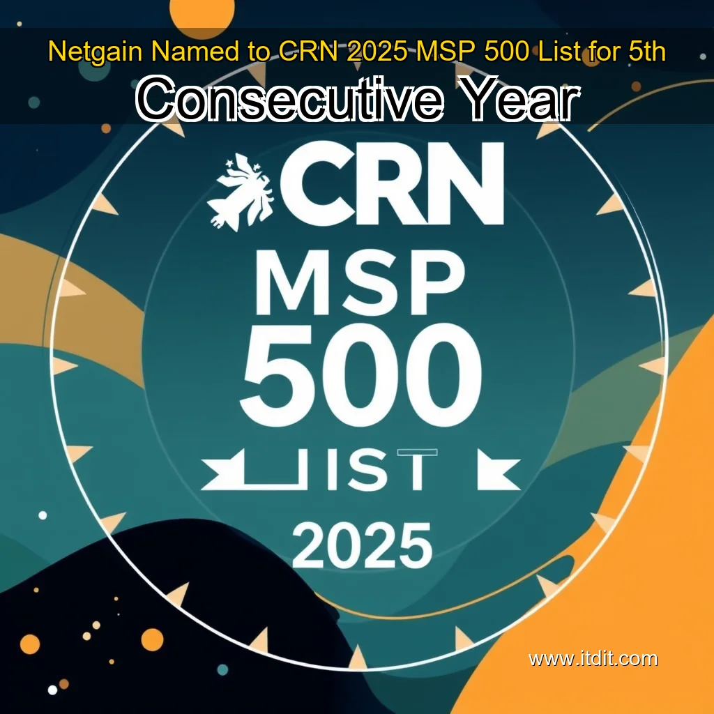 Read more about the article Netgain Named to CRN 2025 MSP 500 List for 5th Consecutive Year