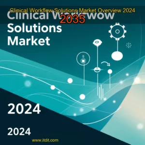Read more about the article Clinical Workflow Solutions Market Overview  2024  2035