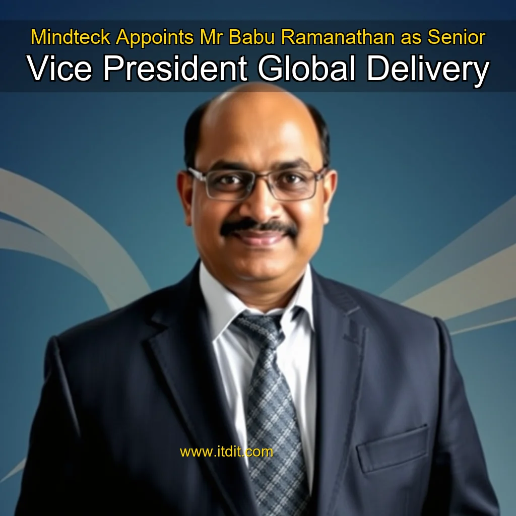 Read more about the article Mindteck Appoints Mr  Babu Ramanathan as Senior Vice President  Global Delivery