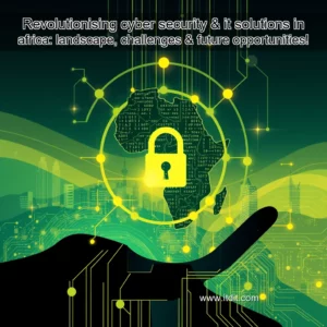 Read more about the article Revolutionising cyber security & it solutions in africa: landscape, challenges & future opportunities!