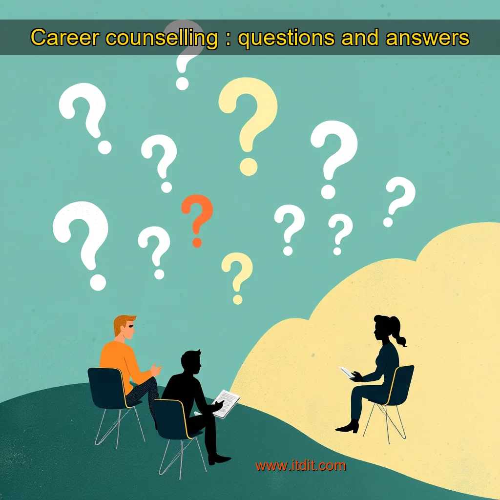 Read more about the article Career counselling : questions and answers