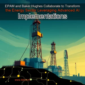 Read more about the article EPAM and Baker Hughes Collaborate to Transform the Energy Sector Leveraging Advanced AI Implementations