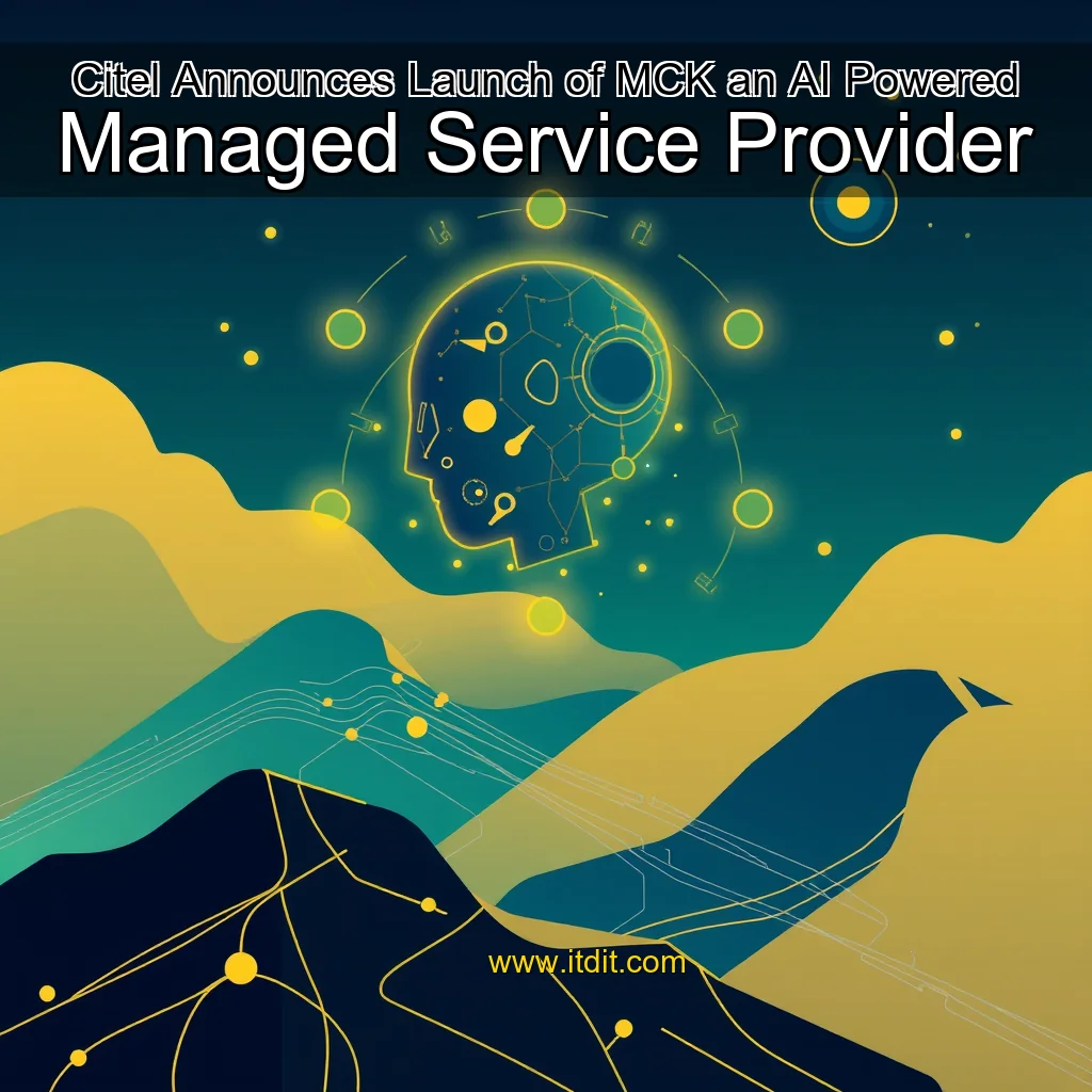 You are currently viewing Citel Announces Launch of MCK  an AI  Powered Managed Service Provider
