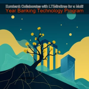 Read more about the article Eurobank Collaborates with LTIMindtree for a Multi  Year Banking Technology Program