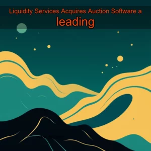 Read more about the article Liquidity Services Acquires Auction Software  a leading