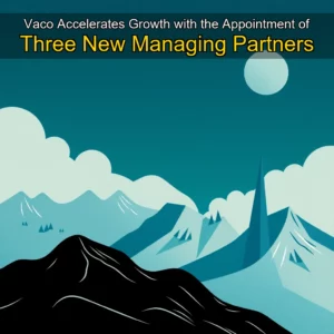 Read more about the article Vaco Accelerates Growth with the Appointment of Three New Managing Partners