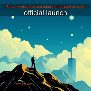 Read more about the article Pinoy  owned cloud and edge computing firm marks official launch