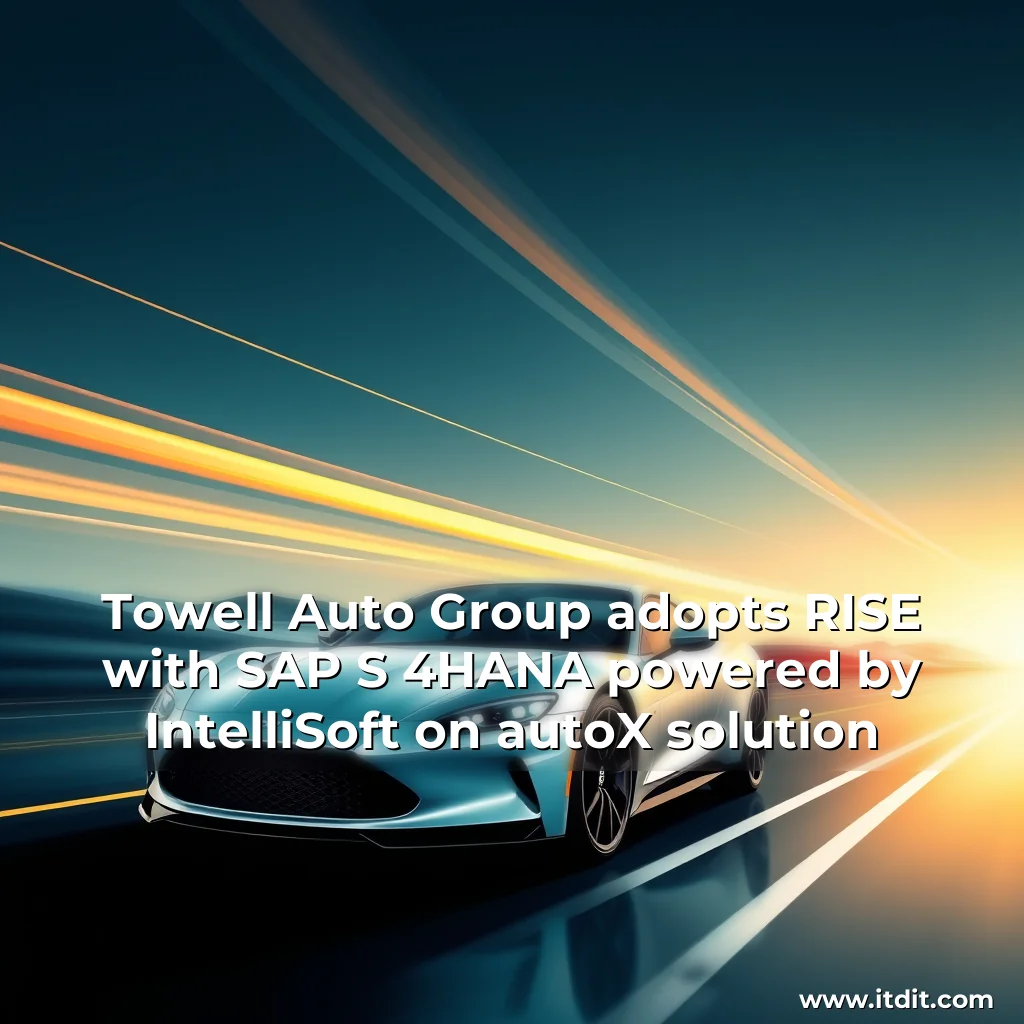 Read more about the article Towell Auto Group adopts RISE with SAP S  4HANA  powered by IntelliSoft on autoX solution