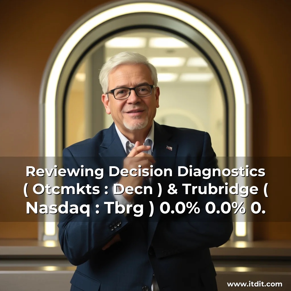 Read more about the article Reviewing Decision Diagnostics ( Otcmkts : Decn ) & Trubridge ( Nasdaq : Tbrg ) 0.0% 0.0% 0.