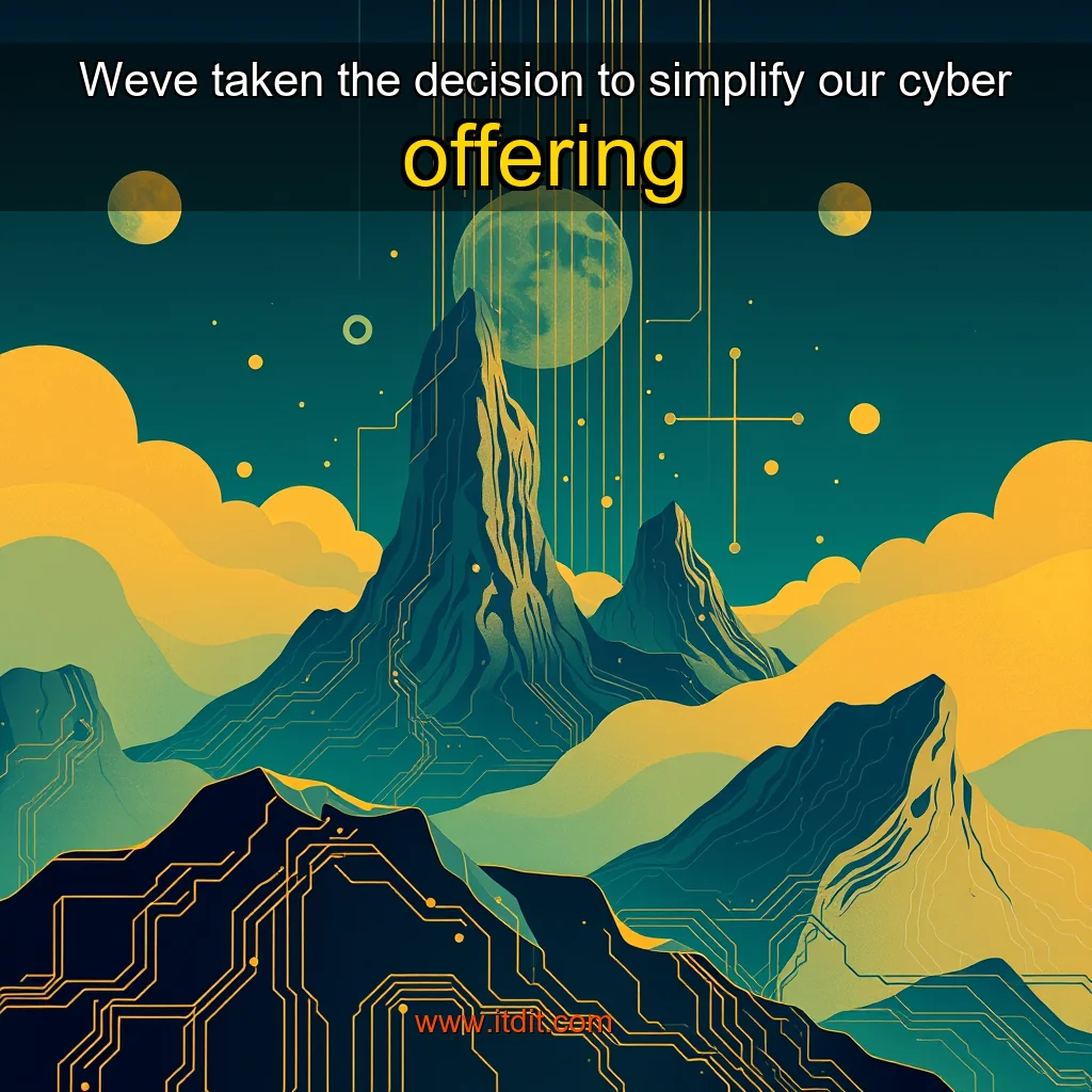 You are currently viewing Weve taken the decision to simplify our cyber offering