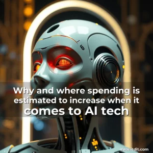 Read more about the article Why and where spending is estimated to increase when it comes to AI tech
