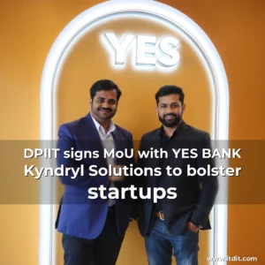 Read more about the article DPIIT signs MoU with YES BANK  Kyndryl Solutions to bolster startups