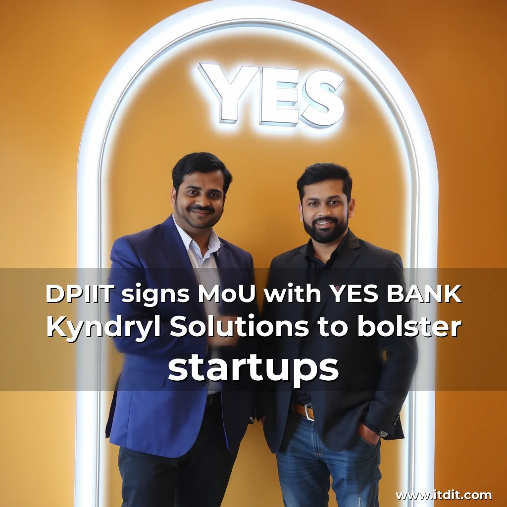 Read more about the article DPIIT signs MoU with YES BANK  Kyndryl Solutions to bolster startups