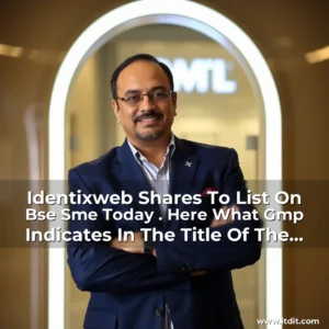 Read more about the article Identixweb Shares To List On Bse Sme Today . Here What Gmp Indicates In The Title Of The Listing. 1.