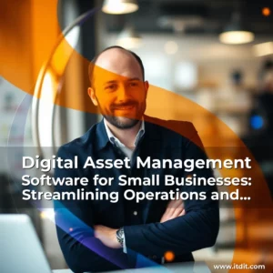 Read more about the article Digital Asset Management Software for Small Businesses: Streamlining Operations and Enhancing Productivity