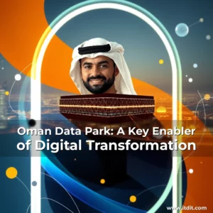 Read more about the article Oman Data Park: A Key Enabler of Digital Transformation