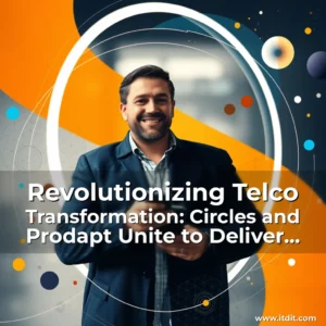 Read more about the article Revolutionizing Telco Transformation: Circles and Prodapt Unite to Deliver Cutting-Edge Digital Experiences