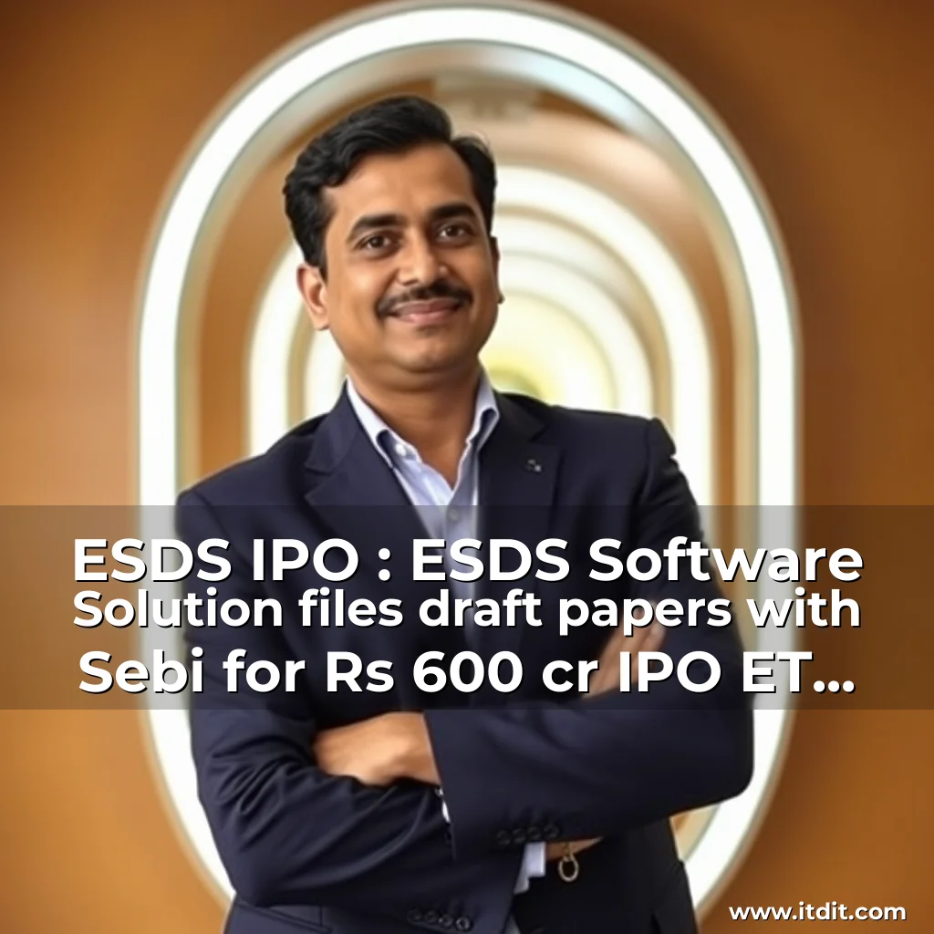 Read more about the article ESDS IPO : ESDS Software Solution files draft papers with Sebi for Rs 600  cr IPO  ET Telecom