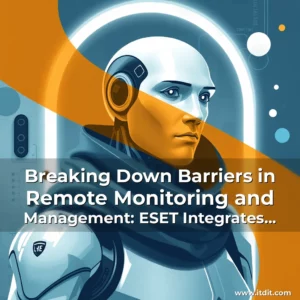 Read more about the article Breaking Down Barriers in Remote Monitoring and Management: ESET Integrates with Kaseya VSA X