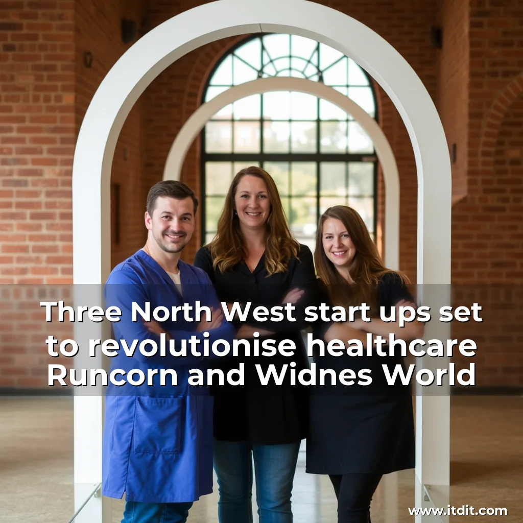 Read more about the article Three North West start  ups set to revolutionise healthcare  Runcorn and Widnes World