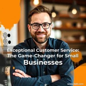 Read more about the article Exceptional Customer Service: The Game-Changer for Small Businesses