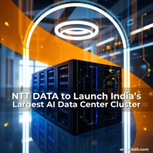 Read more about the article NTT DATA to Launch India’s Largest AI Data Center Cluster
