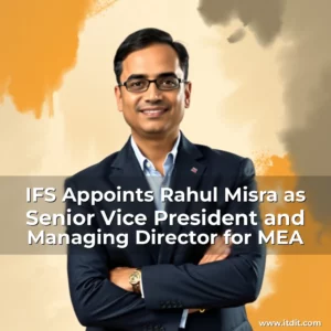 Read more about the article IFS Appoints Rahul Misra as Senior Vice President and Managing Director for MEA