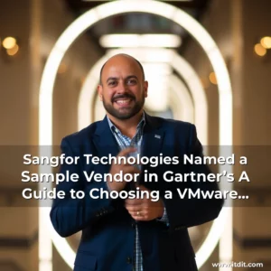 Read more about the article Sangfor Technologies Named a Sample Vendor in Gartner’s A Guide to Choosing a VMware Alternative