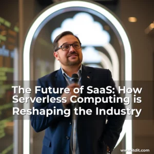 Read more about the article The Future of SaaS: How Serverless Computing is Reshaping the Industry
