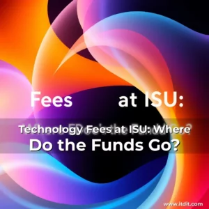 Read more about the article Technology Fees at ISU: Where Do the Funds Go?