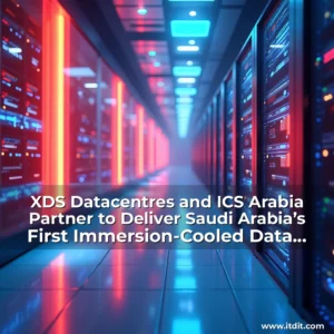Read more about the article XDS Datacentres and ICS Arabia Partner to Deliver Saudi Arabia’s First Immersion-Cooled Data Centres